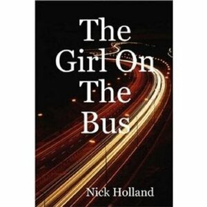 The Girl On The Bus by Nick Holland