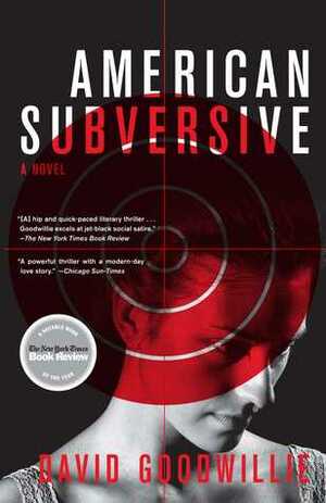 American Subversive: A Novel by David Goodwillie