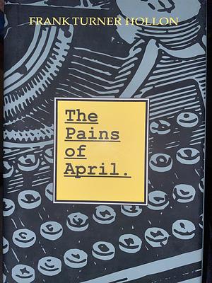 The Pains of April by Frank Turner Hollon