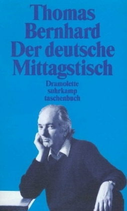 Der deutsche Mittagstisch by Thomas Bernhard