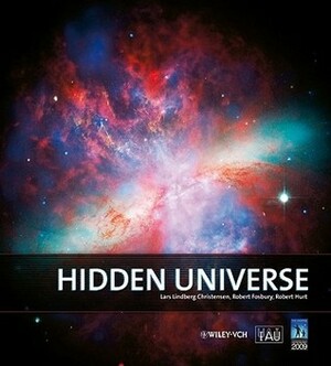 Hidden Universe by Robert L. Hurt, Robert Fosbury, Lars Lindberg Christensen