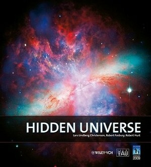 Hidden Universe by Robert Fosbury, Robert L. Hurt, Lars Lindberg Christensen