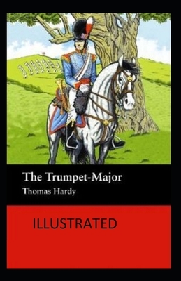 The Trumpet-Major Illustrated by Thomas Hardy