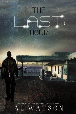 The Last Hour: The Seventh Day Book 2 by Ae Watson