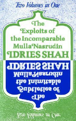 Exploits of the Incomparable Mulla Nasrudin: The Subtleties of the Inimitable Mulla Nasrudin by Idries Shah