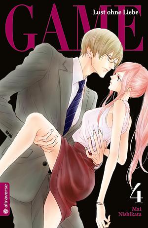 Game - Lust ohne Liebe, Band 4 by Mai Nishikata