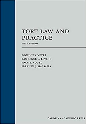 Tort Law and Practice by Dominick Vetri, Joan E. Vogel, Lawrence C. Levine, Carol M. Suzuki, Ibrahim J. Gassama