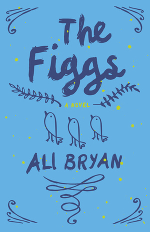 The Figgs by Ali Bryan