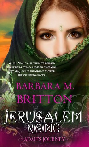 Jerusalem Rising: Adah's Journey by Barbara M. Britton