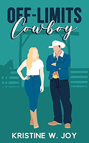 Off-Limits Cowboy by Kristine W. Joy