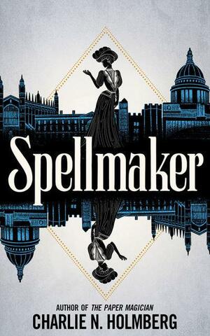 Spellmaker by Charlie N. Holmberg