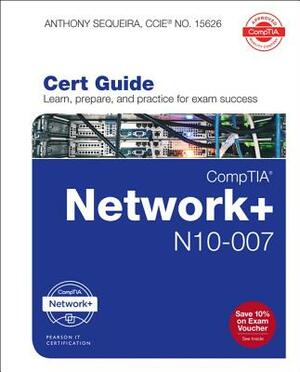 Comptia Network+ N10-007 Cert Guide by Anthony Sequeira