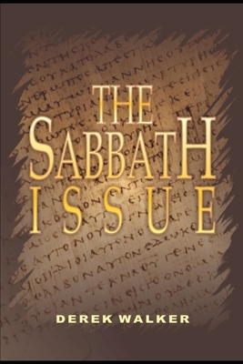 The Sabbath Issue by Derek Walker