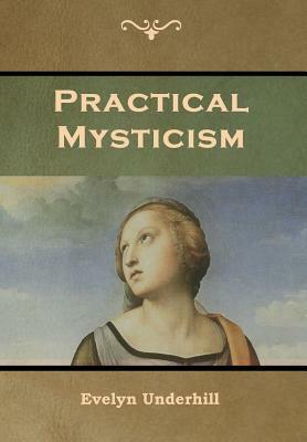 Practical Mysticism by Evelyn Underhill