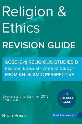 Religion & Ethics: Area of Study 1: From an Islamic Perspective: GCSE Edexcel Religious Studies B (9-1) by Brian Poxon