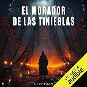 El Morador de Las Tinieblas by H.P. Lovecraft