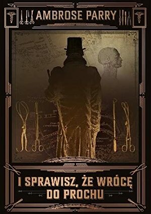 I sprawisz, że wrócę do prochu by Jędrzej Polak, Ambrose Parry