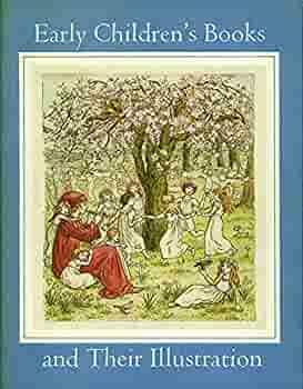 Early Children's Books and Their Illustration, Volume 10 by N.Y.)., Morgan library &amp; museum (New York