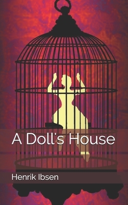 A Doll's House by Henrik Ibsen