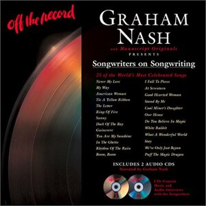 Off the Record: Songwriters on Songwriting: 25 of the World's Most Celebrated Songs With 2 CDs by Manuscript Originals, Graham Nash