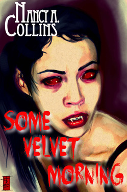 Some Velvet Morning by Nancy A. Collins