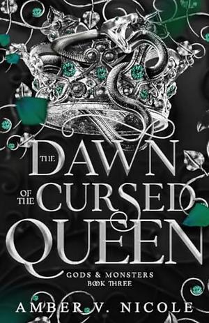 The Dawn of the Cursed Queen  by Amber V. Nicole