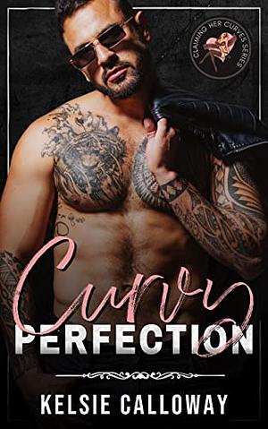 Curvy Perfection by Kelsie Calloway, Kelsie Calloway