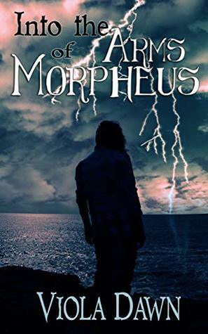 Into the Arms of Morpheus by Viola Dawn, Jessica Nicholls