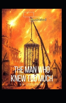 The Man Who Knew Too Much Illustrated by G.K. Chesterton