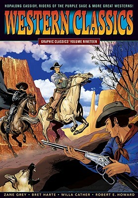 Graphic Classics Volume 20: Western Classics by Robert E. Howard, Zane Grey, Bret Harte