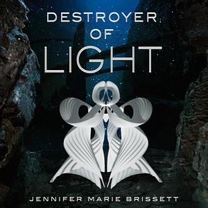 Destroyer of Light by Jennifer Marie Brissett