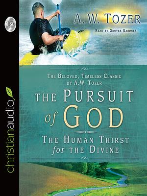 The Pursuit of God by A.W. Tozer