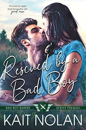 Rescued By a Bad Boy by Kait Nolan