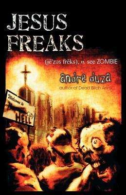 Jesus Freaks by Andre Duza