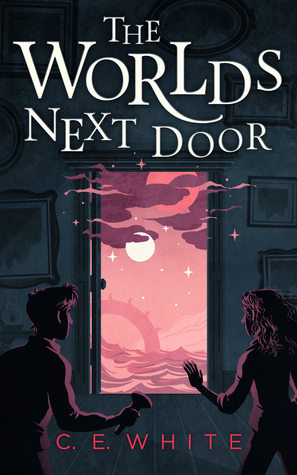 The Worlds Next Door by C.E. White