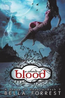 A Shade of Vampire 2: A Shade of Blood by Bella Forrest