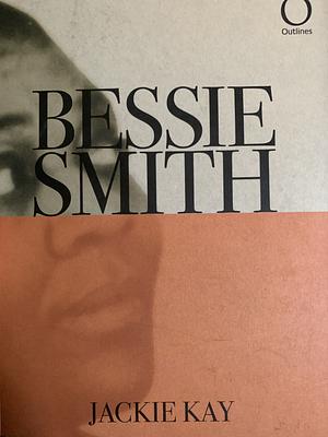 Bessie Smith by Jackie Kay