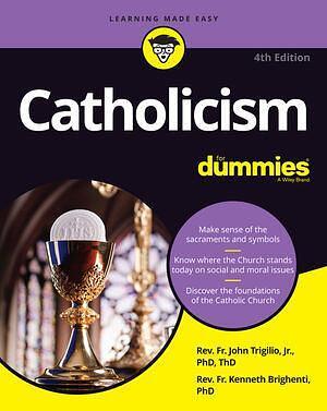 Catholicism For Dummies by Rev. Kenneth Brighenti, Jr., Rev. John Trigilio