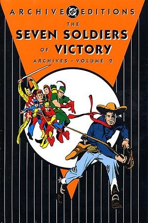 The Seven Soldiers of Victory Archives, Vol. 2 by Mort Weisinger