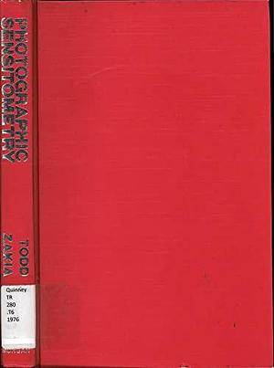 Photographic Sensitometry: The Study of Tone Reproduction by Richard D. Zakia, Hollis N. Todd