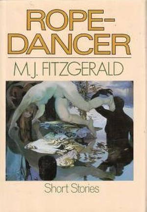 Rope-dancer by M.J. Fitzgerald