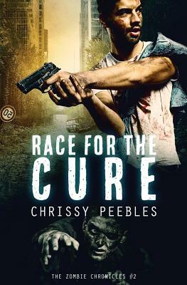 The Zombie Chronicles - Book 2: Race For The Cure by Chrissy Peebles