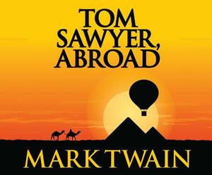 Tom Sawyer, Abroad by Mark Twain