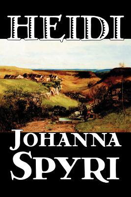 Heidi by Johanna Spyri, Fiction, Historical by Johanna Spyri