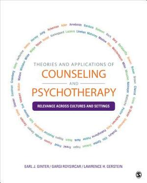 Theories and Applications of Counseling and Psychotherapy: Relevance Across Cultures and Settings by Earl J. Ginter, Gargi Roysircar, Lawrence H. Gerstein