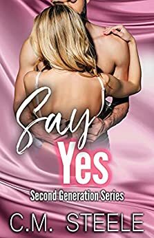 Say Yes by C.M. Steele