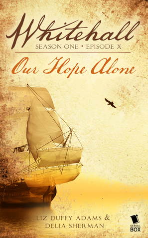 Our Hope Alone by Liz Duffy Adams, Delia Sherman
