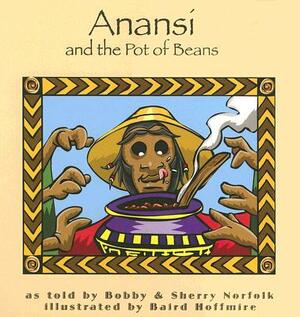 Anansi and the Pot of Beans by Bobby Norfolk, Sherry Norfolk