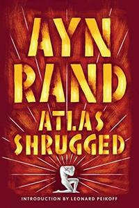 Atlas Shrugged by Leonard Peikoff, Ayn Rand