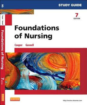 Study Guide for Foundations of Nursing by Kelly Gosnell, Kim Cooper